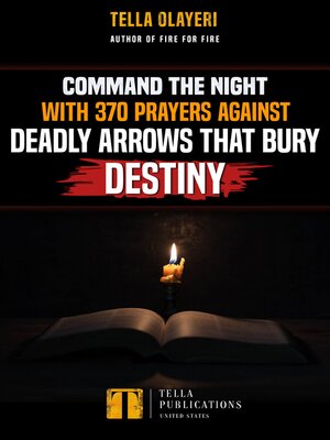 cover image of Command the Night with 370 Prayers against Deadly Arrows that Bury Destiny